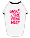 Hardcore Feminist - Pink Stylish Cotton Dog Shirt-Dog Shirt-TooLoud-White-with-Black-Small-Davson Sales