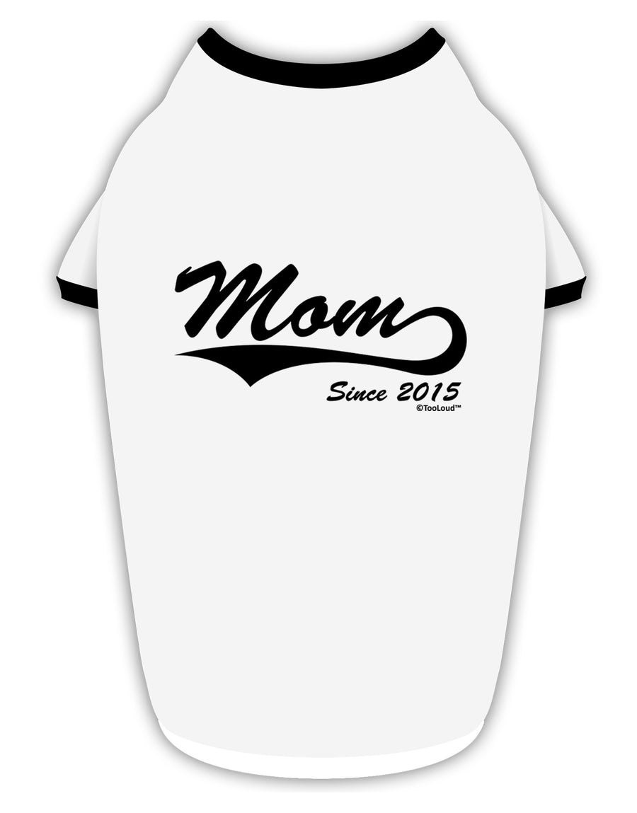 Mom Since (Your Year Personalized) Design Stylish Cotton Dog Shirt by TooLoud-Dog Shirt-TooLoud-White-with-Black-Small-Davson Sales