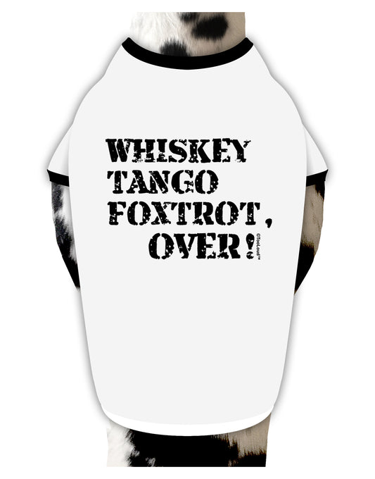 Whiskey Tango Foxtrot WTF Dog Shirt by TooLoud-Dog Shirt-TooLoud-White-with-Black-Small-Davson Sales