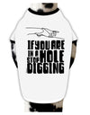 TooLoud If you are in a hole stop digging Dog Shirt-Dog Shirt-TooLoud-White-with-Black-Small-Davson Sales
