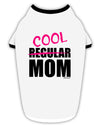 Not A Regular Mom Design Stylish Cotton Dog Shirt by TooLoud-Dog Shirt-TooLoud-White-with-Black-Small-Davson Sales