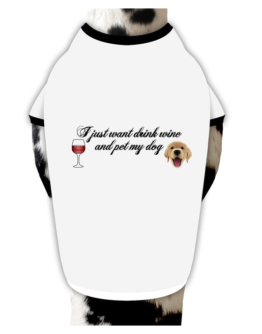 I Just Want To Drink Wine And Pet My Dog Dog Shirt by TooLoud-Dog Shirt-TooLoud-White-with-Black-Small-Davson Sales