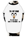 TooLoud I'm not Dumb I'm Just really good at pretending I am Dog Shirt-Dog Shirt-TooLoud-White-with-Black-Small-Davson Sales