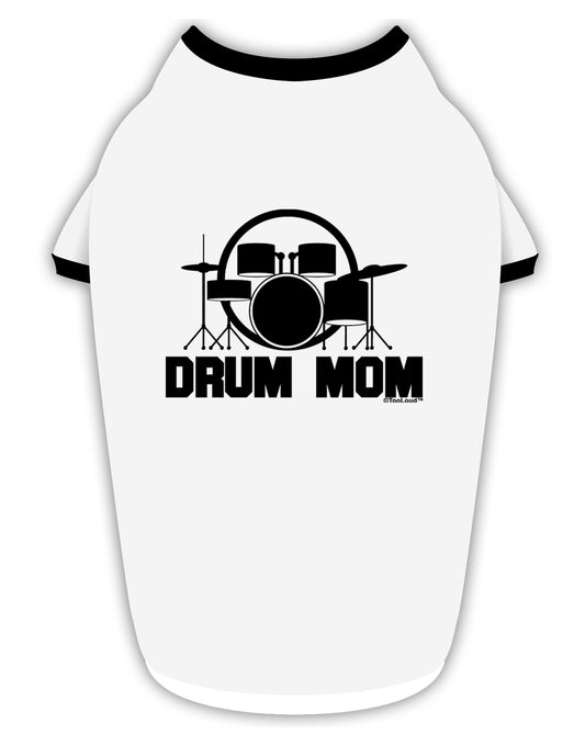 Drum Mom - Mother's Day Design Stylish Cotton Dog Shirt-Dog Shirt-TooLoud-White-with-Black-Small-Davson Sales