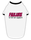 Failure Is Not An Option Stylish Cotton Dog Shirt by TooLoud-Dog Shirt-TooLoud-White-with-Black-Small-Davson Sales