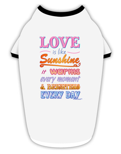 Love is like Sunshine - Quote Stylish Cotton Dog Shirt-Dog Shirt-TooLoud-White-with-Black-Small-Davson Sales