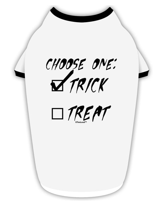 Choose One - Trick Stylish Cotton Dog Shirt-Dog Shirt-TooLoud-White-with-Black-Small-Davson Sales