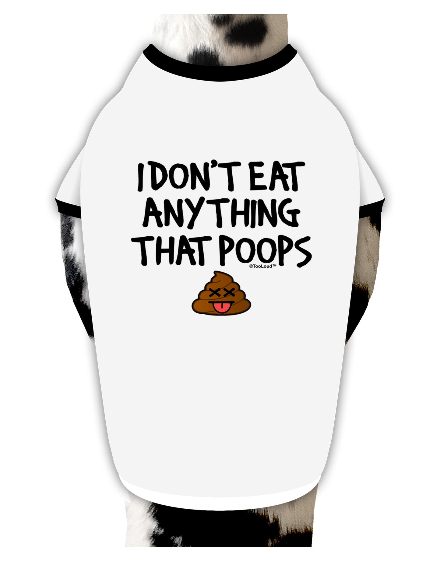 I Don't Eat Anything That Poops Dog Shirt-Dog Shirt-TooLoud-White-with-Black-Small-Davson Sales