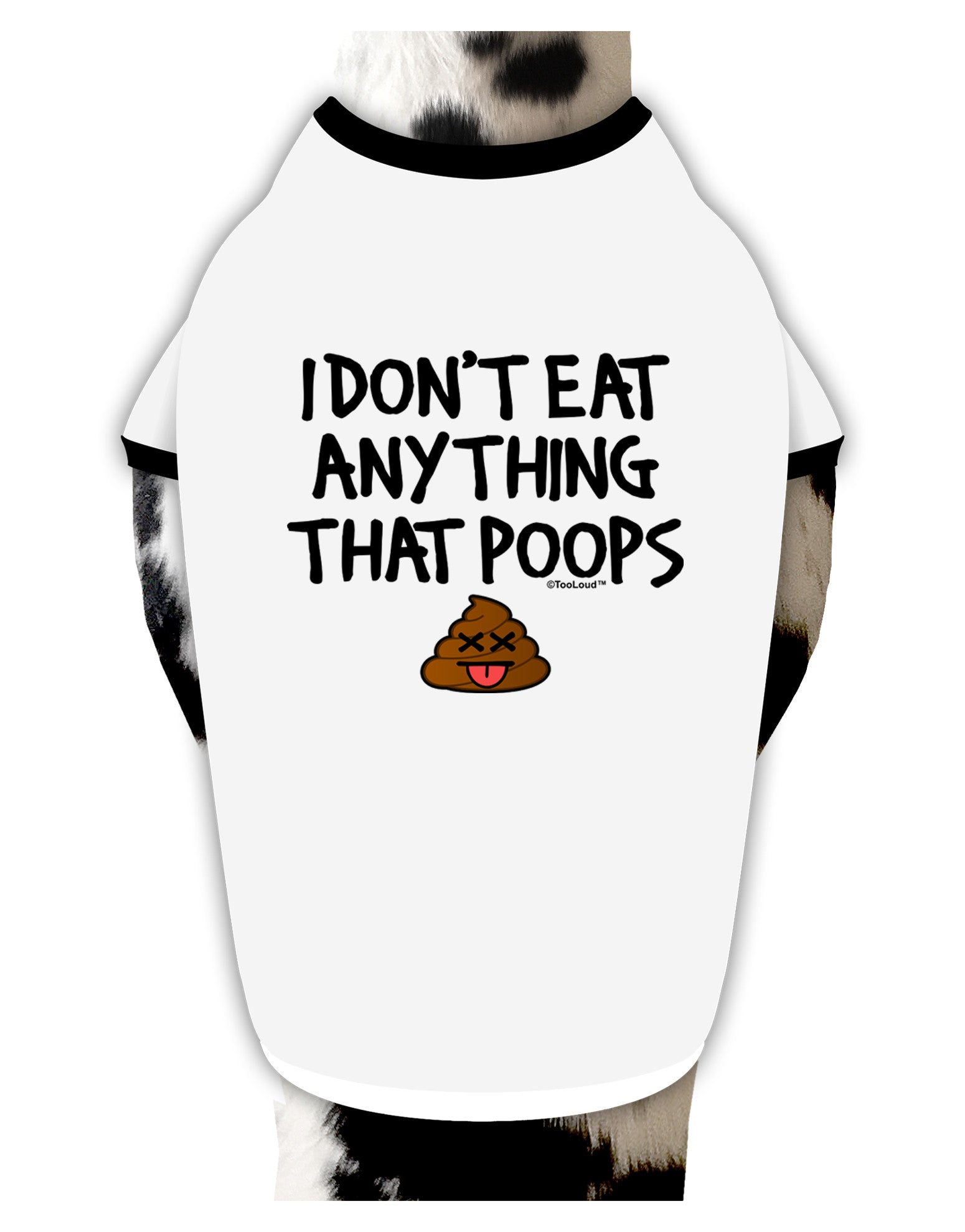 I Don't Eat Anything That Poops Dog Shirt-Dog Shirt-TooLoud-White-with-Black-Small-Davson Sales