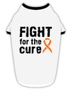 Fight for the Cure - Orange Ribbon Leukemia Stylish Cotton Dog Shirt-Dog Shirt-TooLoud-White-with-Black-Small-Davson Sales