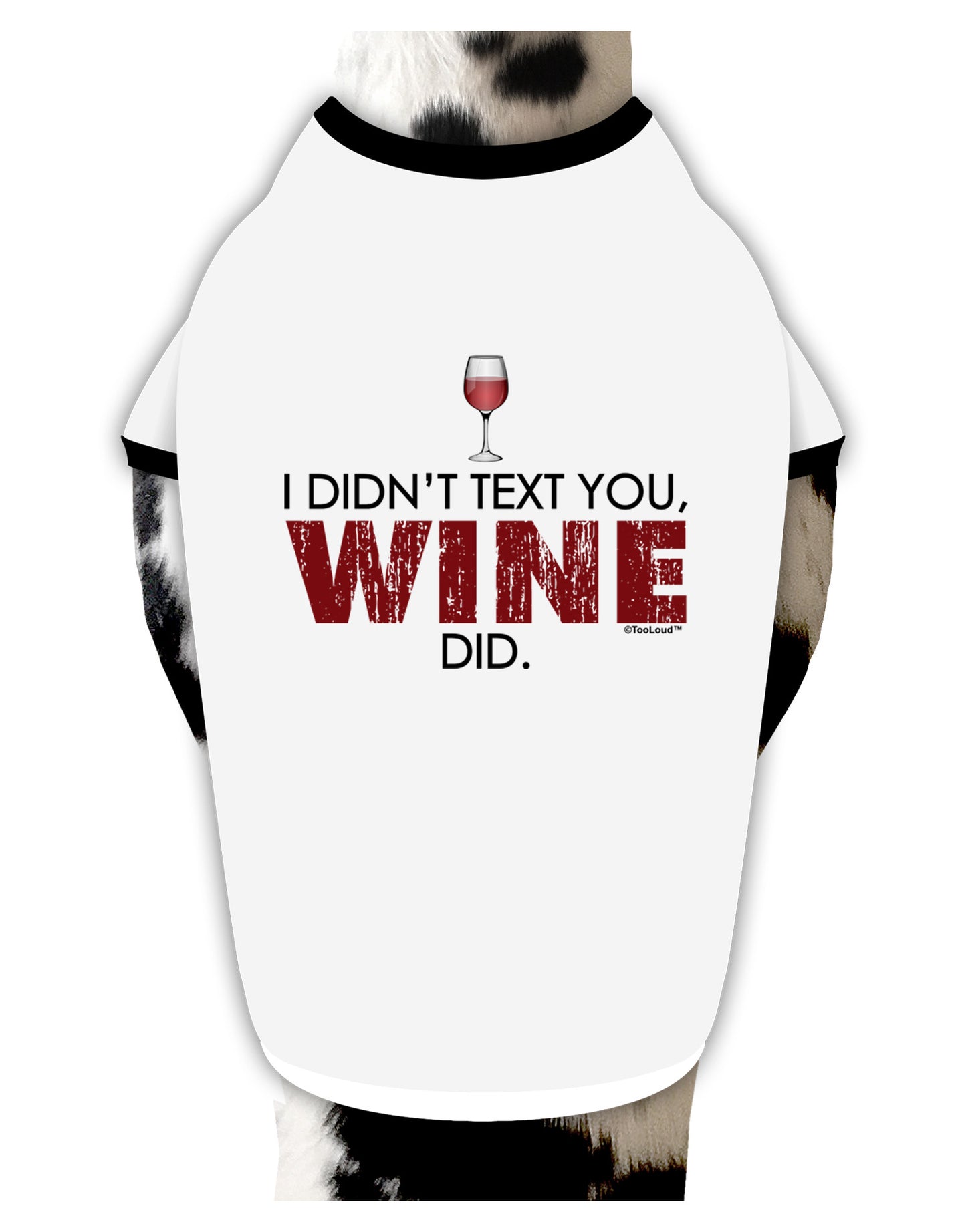 I Didn't Text You - Wine Dog Shirt-Dog Shirt-TooLoud-White-with-Black-Small-Davson Sales