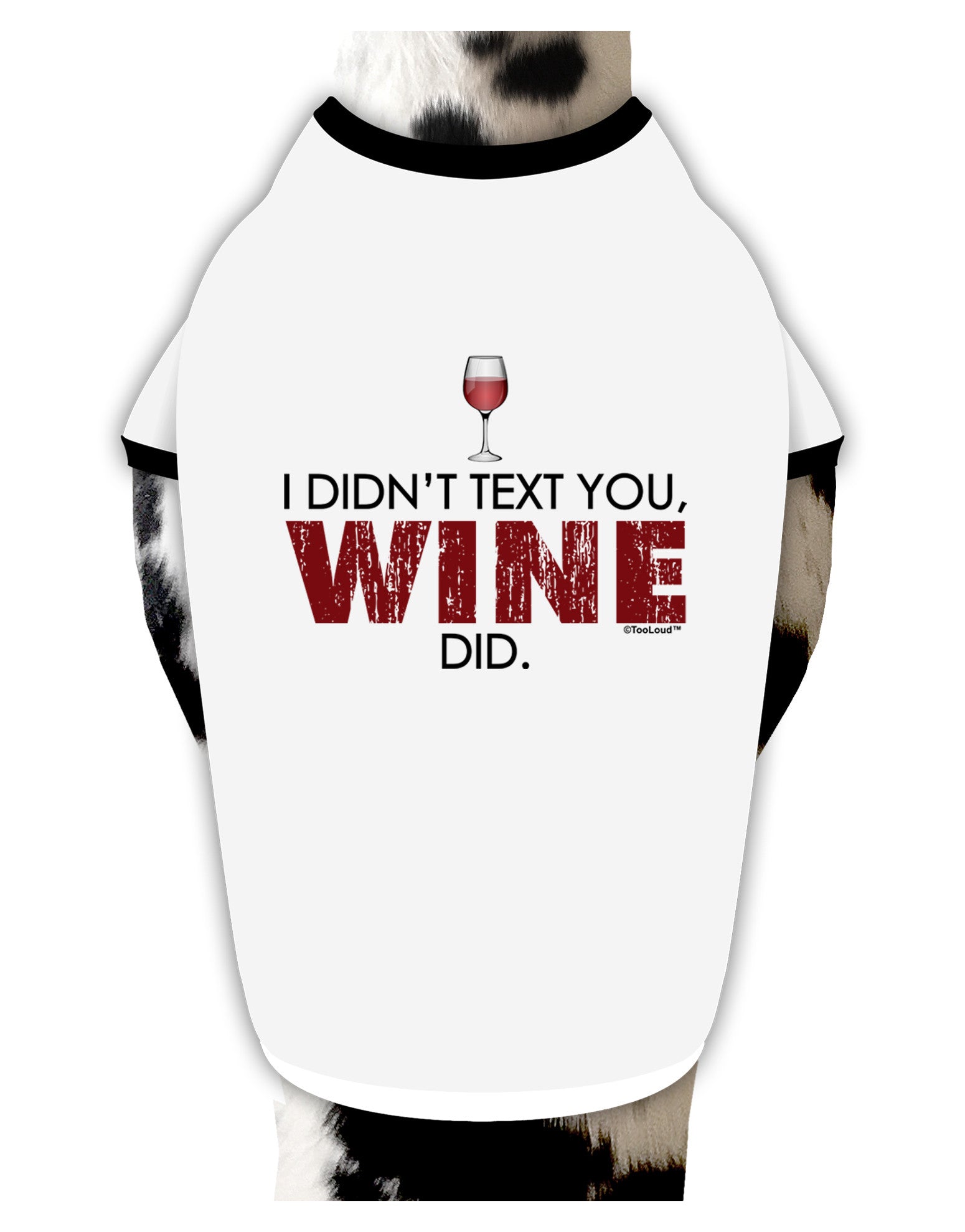 I Didn't Text You - Wine Dog Shirt-Dog Shirt-TooLoud-White-with-Black-Small-Davson Sales
