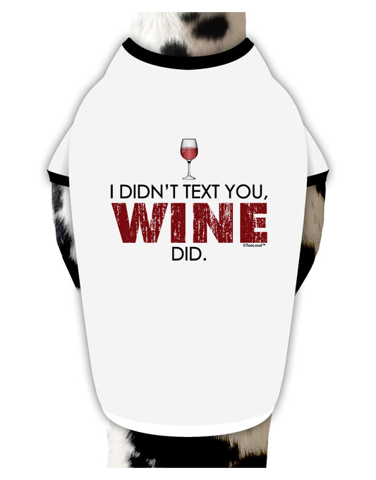 I Didn't Text You - Wine Dog Shirt-Dog Shirt-TooLoud-White-with-Black-Small-Davson Sales