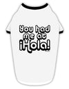 You Had Me at Hola Stylish Cotton Dog Shirt by TooLoud-Dog Shirt-TooLoud-White-with-Black-Small-Davson Sales