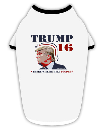 Trump - Hell Toupee Stylish Cotton Dog Shirt-Dog Shirt-TooLoud-White-with-Black-Small-Davson Sales