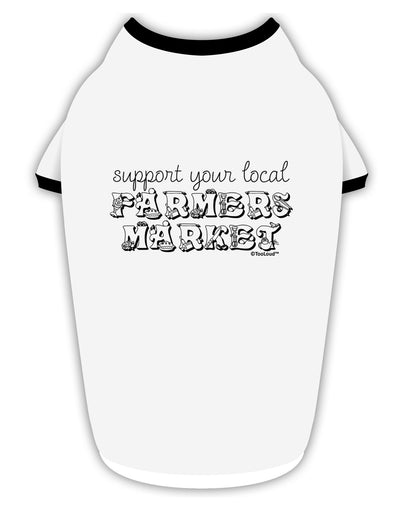 Support Your Local Farmers Market Stylish Cotton Dog Shirt-Dog Shirt-TooLoud-White-with-Black-Small-Davson Sales