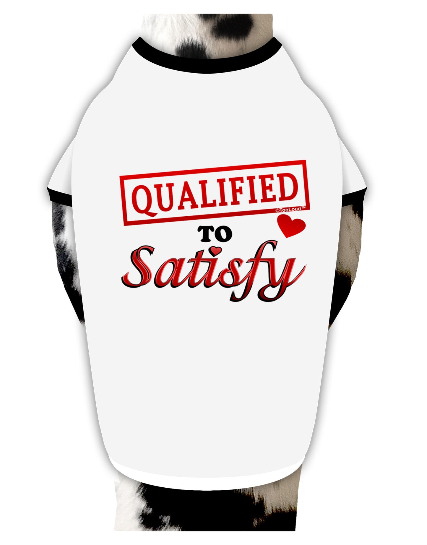 Qualified To Satisfy Dog Shirt-Dog Shirt-TooLoud-White-with-Black-Small-Davson Sales