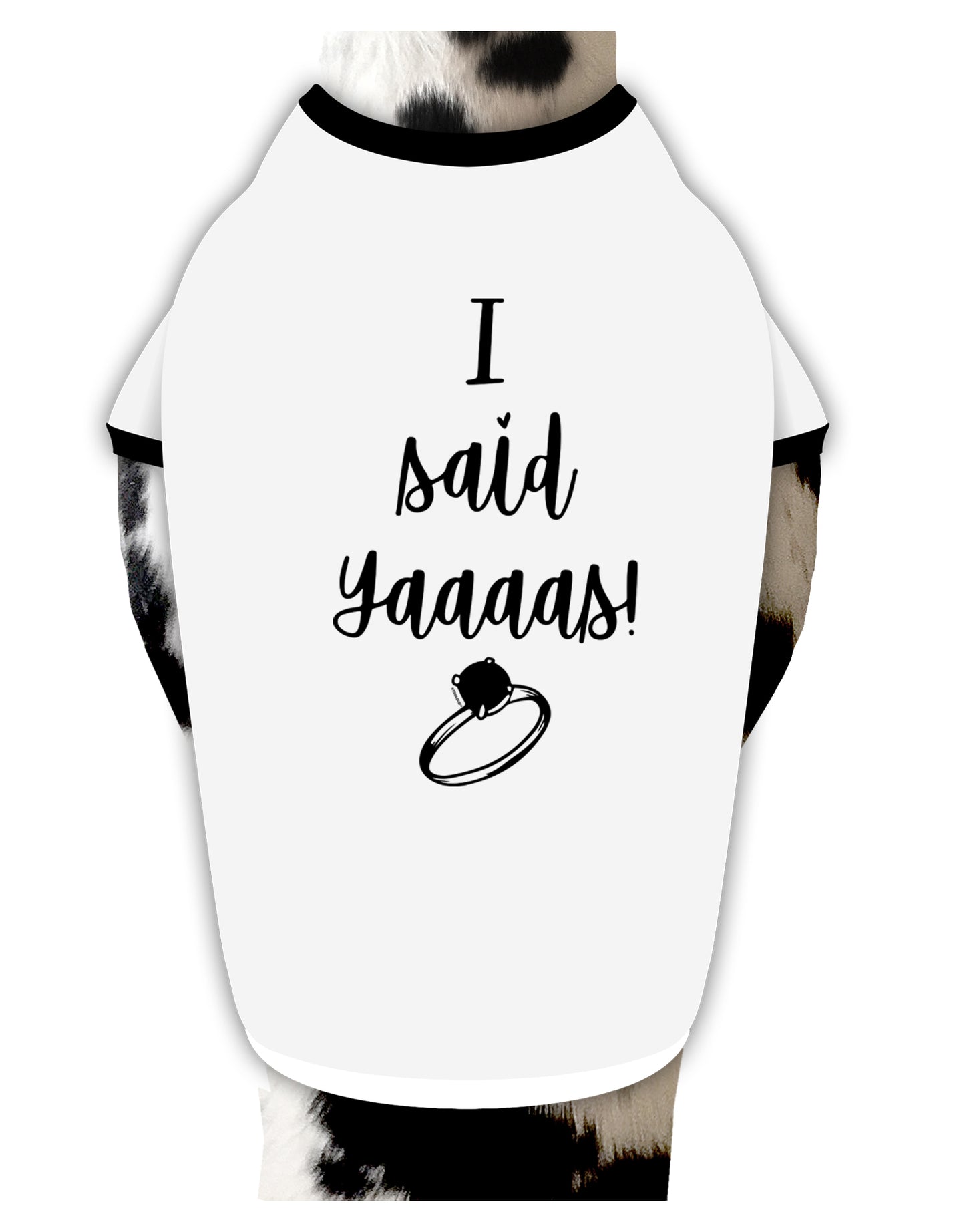 TooLoud I said Yaaas! Dog Shirt-Dog Shirt-TooLoud-White-with-Black-Small-Davson Sales
