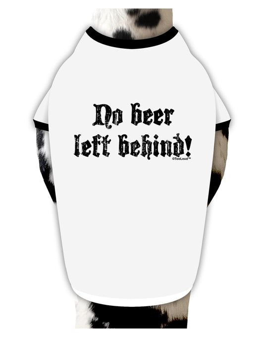 No Beer Left Behind Dog Shirt by TooLoud-Dog Shirt-TooLoud-White-with-Black-Small-Davson Sales