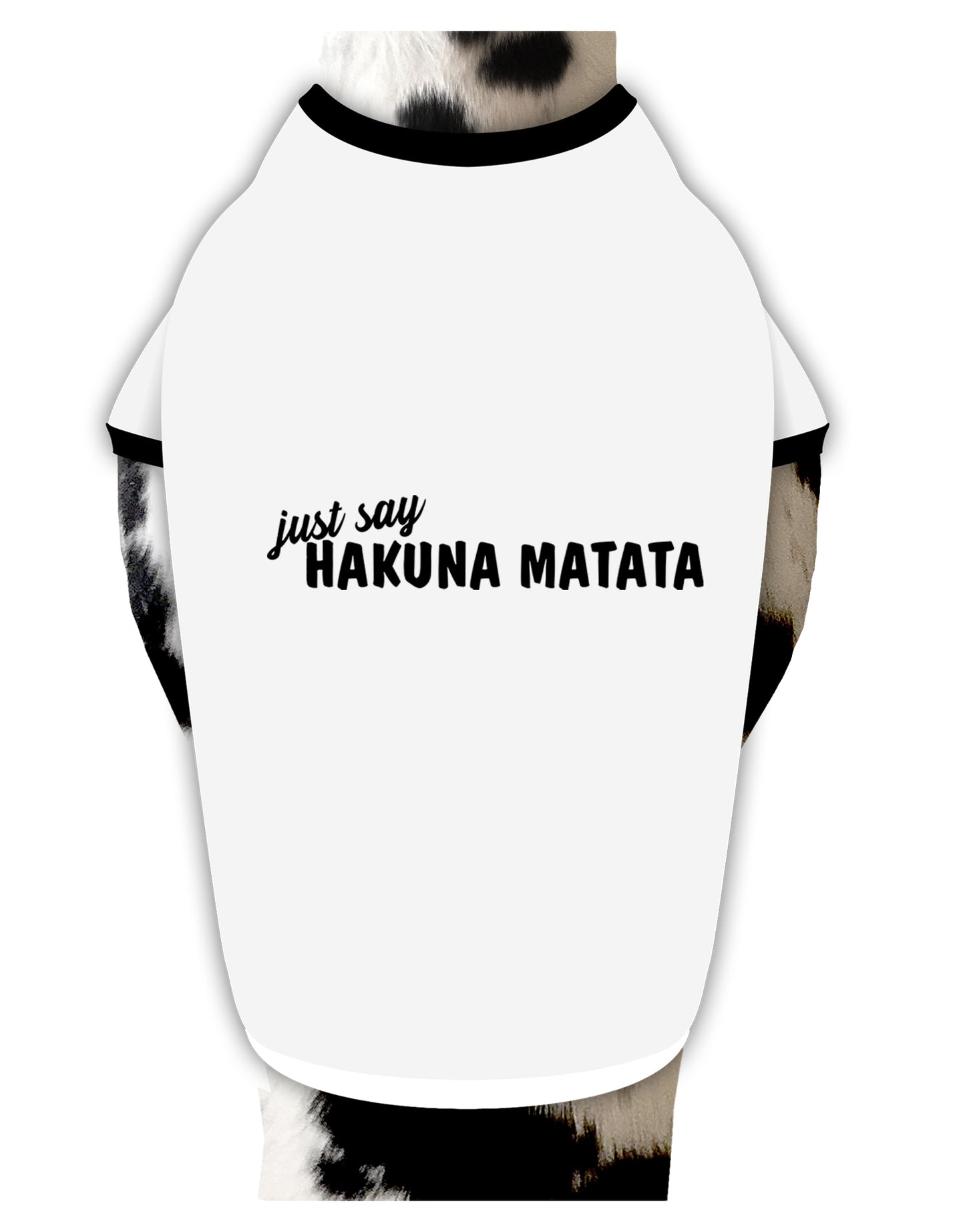 TooLoud Just Say Hakuna Matata Dog Shirt-Dog Shirt-TooLoud-White-with-Black-Small-Davson Sales