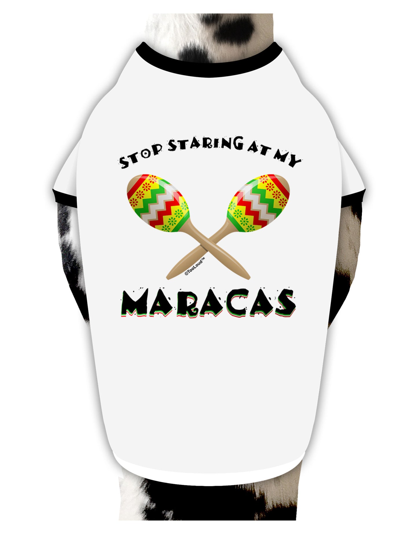Stop Staring At My Maracas Dog Shirt-Dog Shirt-TooLoud-White-with-Black-Small-Davson Sales