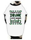 I Don't Get Drunk - Irish Dog Shirt-Dog Shirt-TooLoud-White-with-Black-Small-Davson Sales