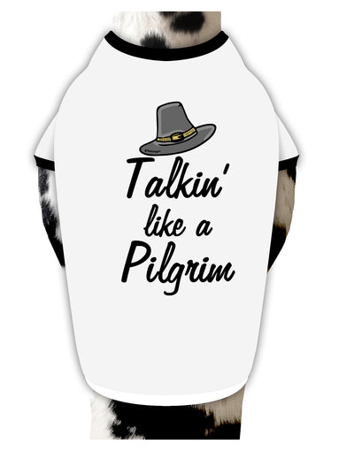 TooLoud Talkin Like a Pilgrim Dog Shirt-Dog Shirt-TooLoud-White-with-Black-Small-Davson Sales