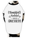 TooLoud Thankful grateful oh so blessed Dog Shirt-Dog Shirt-TooLoud-White-with-Black-Small-Davson Sales