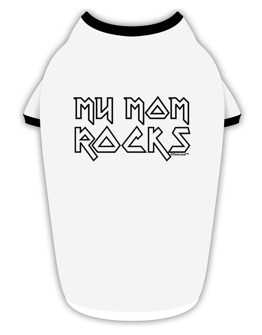 My Mom Rocks - Mother's Day Stylish Cotton Dog Shirt-Dog Shirt-TooLoud-White-with-Black-Small-Davson Sales