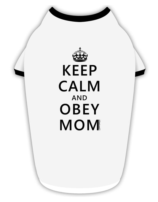 Keep Calm and Obey Mom Stylish Cotton Dog Shirt-Dog Shirt-TooLoud-White-with-Black-Small-Davson Sales