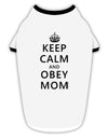 Keep Calm and Obey Mom Stylish Cotton Dog Shirt-Dog Shirt-TooLoud-White-with-Black-Small-Davson Sales