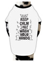 Keep Calm and Wash Your Hands Dog Shirt White with Black Small