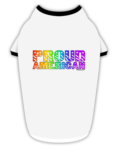 Proud American Rainbow Text Stylish Cotton Dog Shirt by TooLoud-Dog Shirt-TooLoud-White-with-Black-Small-Davson Sales