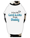 Good Looks From Daddy Dog Shirt-Dog Shirt-TooLoud-White-with-Black-Small-Davson Sales