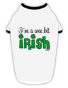 I'm A Wee Bit Irish Stylish Cotton Dog Shirt by TooLoud-Dog Shirt-TooLoud-White-with-Black-Small-Davson Sales