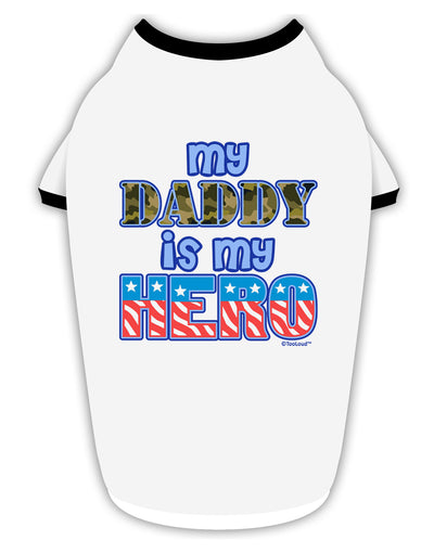 My Daddy is My Hero - Armed Forces - Blue Stylish Cotton Dog Shirt by TooLoud-Dog Shirt-TooLoud-White-with-Black-Small-Davson Sales