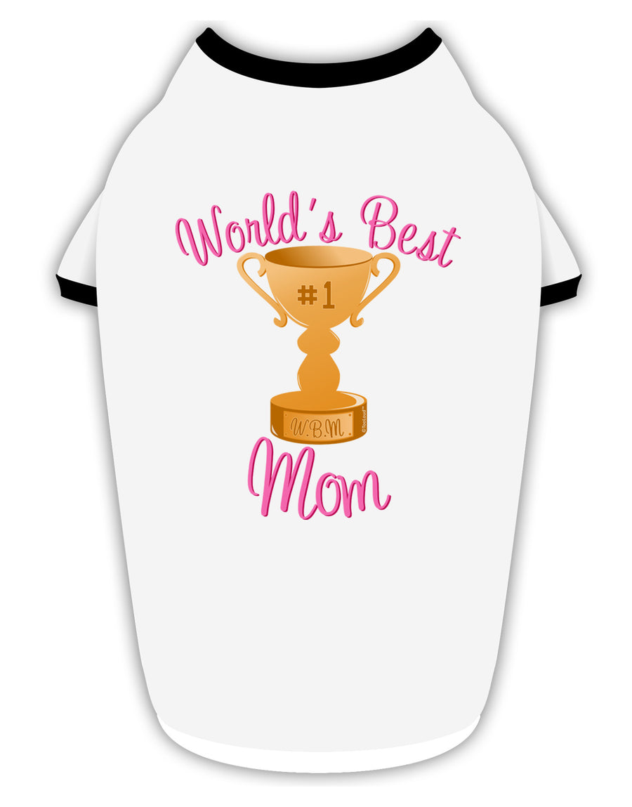 World's Best Mom - Number One Trophy Stylish Cotton Dog Shirt-Dog Shirt-TooLoud-White-with-Black-Small-Davson Sales