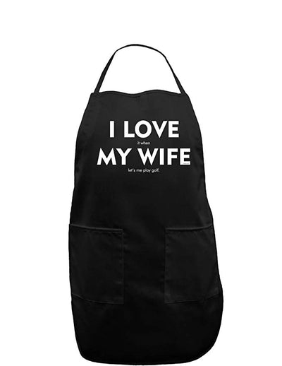 I Love It When My Wife Lets Me Play Golf Dark Adult Apron-Bib Apron-TooLoud-Black-One-Size-Davson Sales