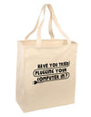 Plugging Your Computer In Large Grocery Tote Bag by TooLoud-Grocery Tote-TooLoud-Natural-Large-Davson Sales