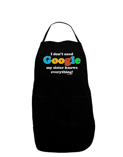 I Don't Need Google - Sister Dark Adult Apron-Bib Apron-TooLoud-Black-One-Size-Davson Sales