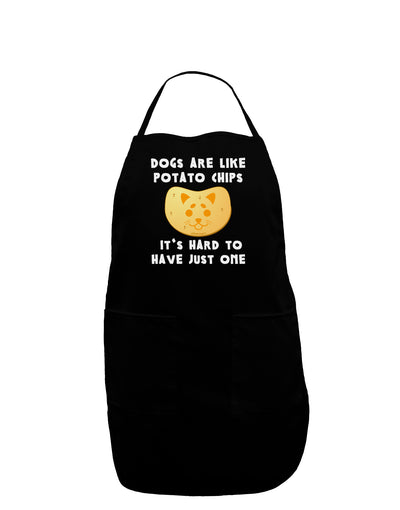 Dogs Are Like Potato Chips Dark Adult Apron-Bib Apron-TooLoud-Black-One-Size-Davson Sales