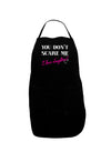 You Don't Scare Me - I Have Daughters Dark Adult Apron by TooLoud-Bib Apron-TooLoud-Black-One-Size-Davson Sales