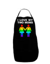 I Love My Two Moms LGBT Dark Adult Apron-Bib Apron-TooLoud-Black-One-Size-Davson Sales