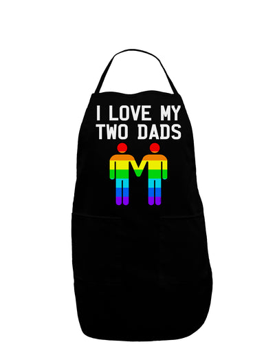 I Love My Two Dads LGBT Dark Adult Apron-Bib Apron-TooLoud-Black-One-Size-Davson Sales