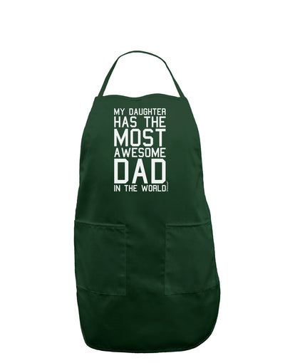 My Daughter Has the Most Awesome Dad in the World Dark Adult Apron-Bib Apron-TooLoud-Hunter-One-Size-Davson Sales