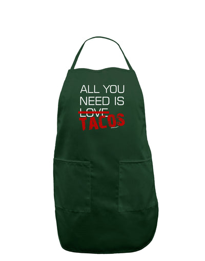 All You Need Is Tacos Dark Adult Apron-Bib Apron-TooLoud-Hunter-One-Size-Davson Sales