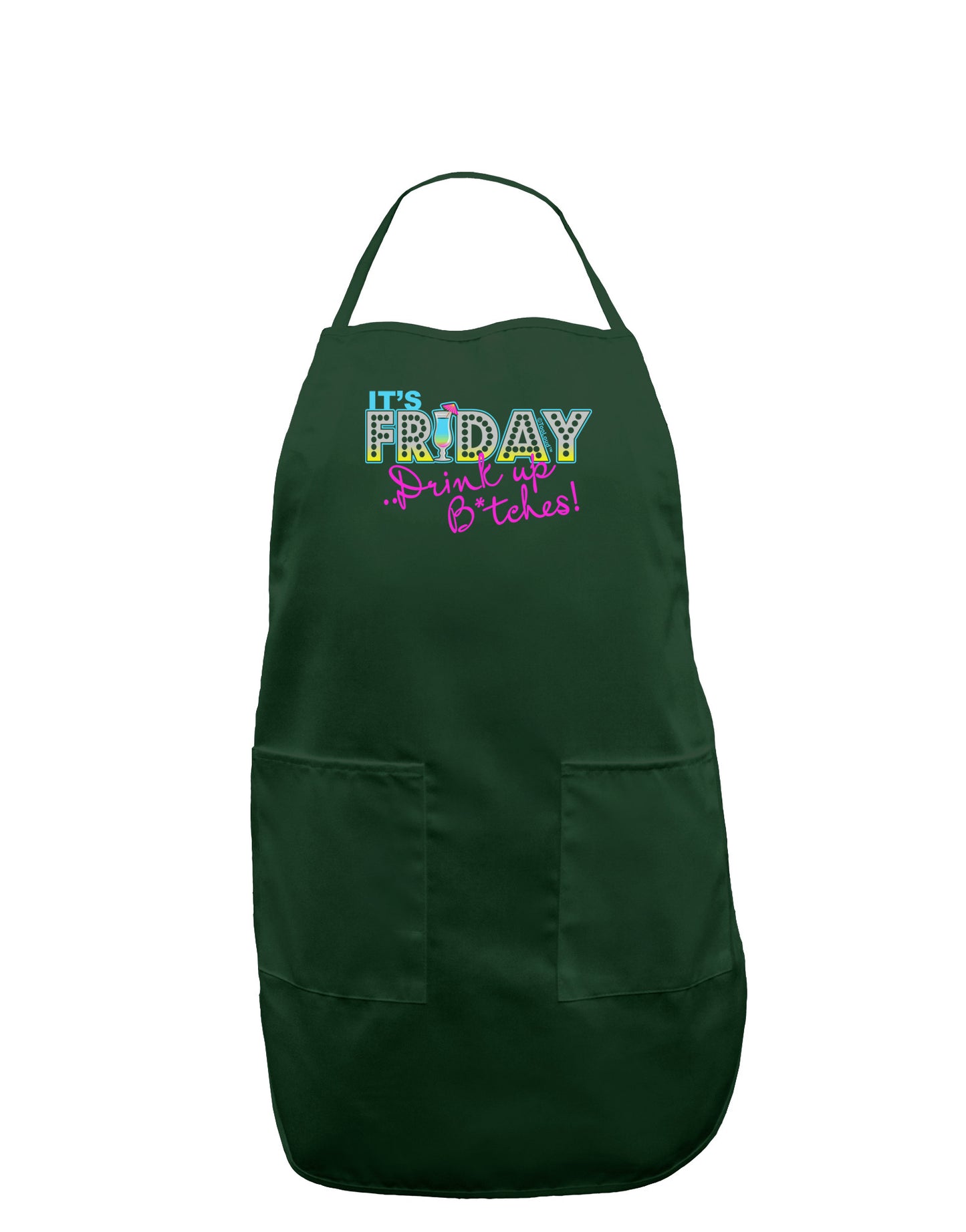 It's Friday - Drink Up Dark Adult Apron-Bib Apron-TooLoud-Hunter-One-Size-Davson Sales