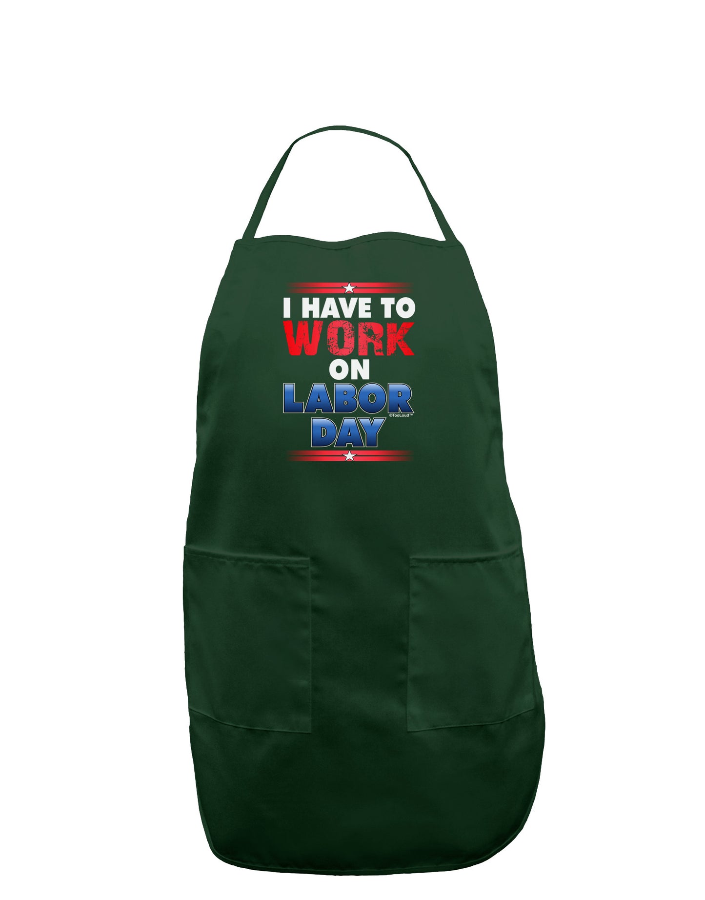 Work On Labor Day Dark Adult Apron-Bib Apron-TooLoud-Hunter-One-Size-Davson Sales