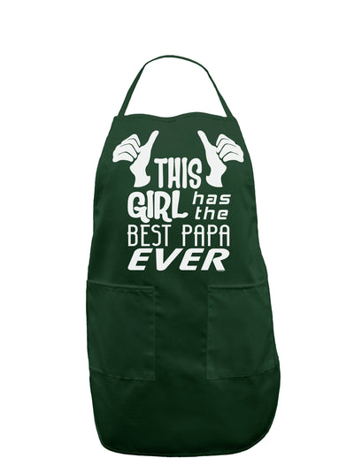 This Girl Has the Best Papa Ever Dark Adult Apron-Bib Apron-TooLoud-Hunter-One-Size-Davson Sales