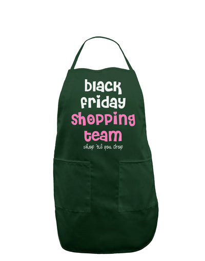 Black Friday Shopping Team - Shop Til You Drop Dark Adult Apron-Bib Apron-TooLoud-Hunter-One-Size-Davson Sales